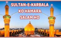Sultan-e-Karbala Ko Hamara Salam Ho